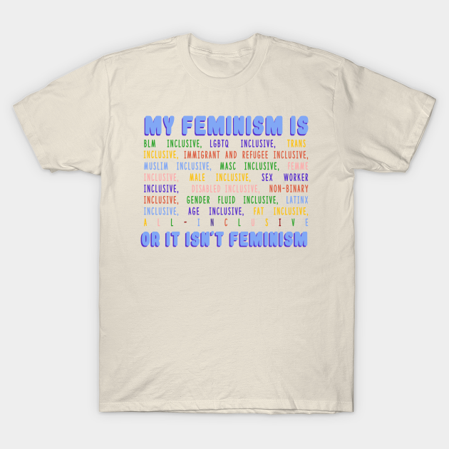 My Feminism Intersectional Feminism T Shirt Teepublic 1657